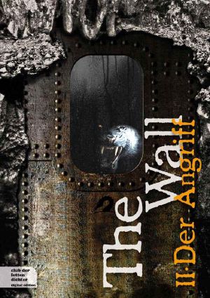 [The Wall 02] • Der Angriff